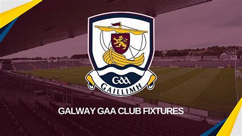 Galway GAA Fixtures .